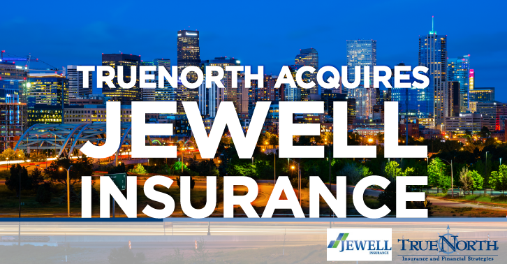 TrueNorth Acquires Jewell Insurance