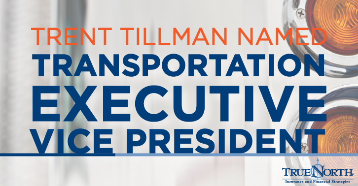Trent Tillman Named TrueNorth Transportation EVP