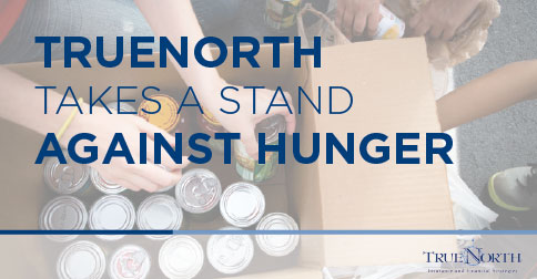Charitable Giving: TrueNorth Takes a Stand Against Hunger