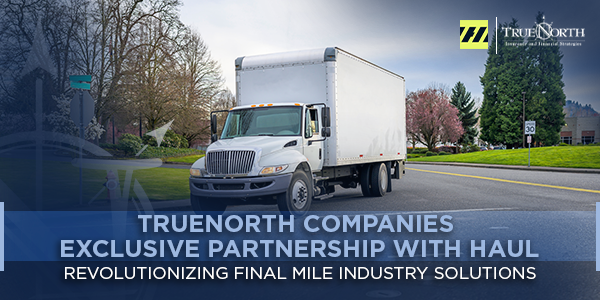 TrueNorth Companies Announces Exclusive Partnership with Haul